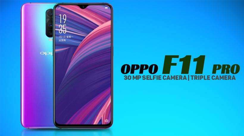 Oppo F11 Pro स्मार्टफोन को लेकर वीडियो सामने आया, इसकी डिजाइन का पता चला