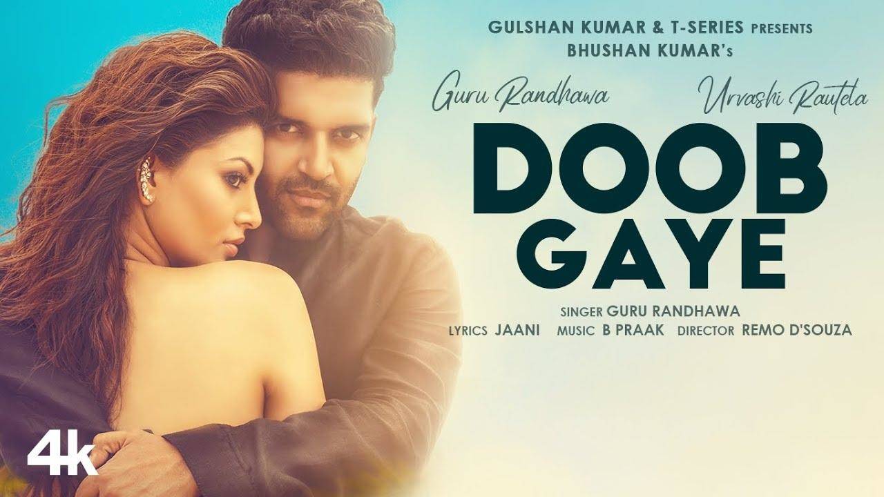 Doob Gaye song: उर्वशी रौतेला और गुरू रंधावा का गाना डूब गए रिलीज