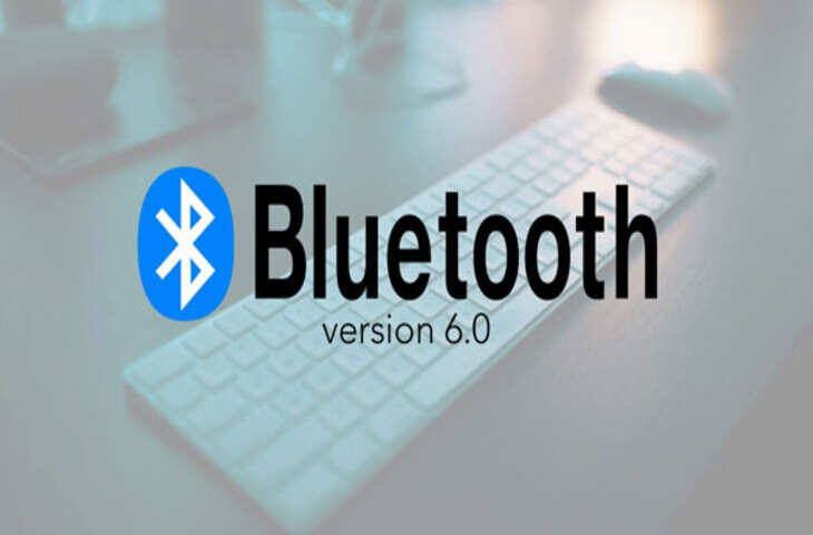 सामने आया ब्लूटूथ का नया&nbsp;Bluetooth 6.0 वर्जन, बेहतर&nbsp;सिक्योरिटी के साथ नए अपडेट में मिलेंगे इतने धांसू फीचर्स&nbsp;
