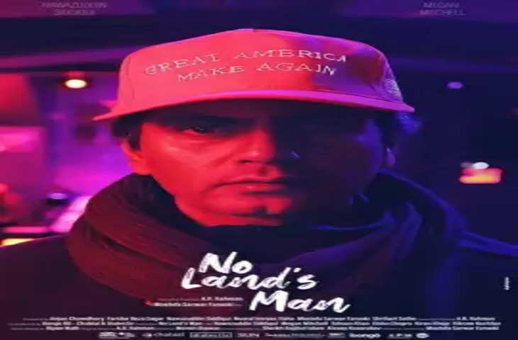 सिडनी फिल्म फेस्टिवल में चुनी गई Nawazuddin Siddiqui की फिल्म नो लैंड्स मैन
