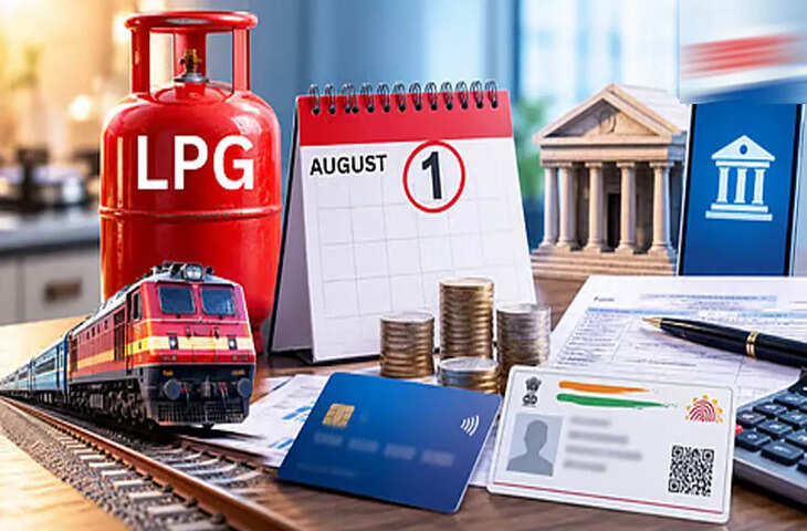 LPG, तत्काल टिकट, ITR... 1 अगस्त से बदल रहे हैं 10 बड़े नियम, जानिए आपकी जेब पर क्या होगा इसका असर ?