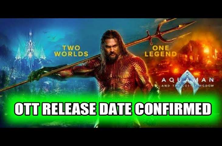 सिनेमाघरों के बाद OTT पर दस्तक देने के लिए तैयार है Aquaman 2, जानें कब और कहां रिलीज़ होगी Jason Momoa की फिल्म 