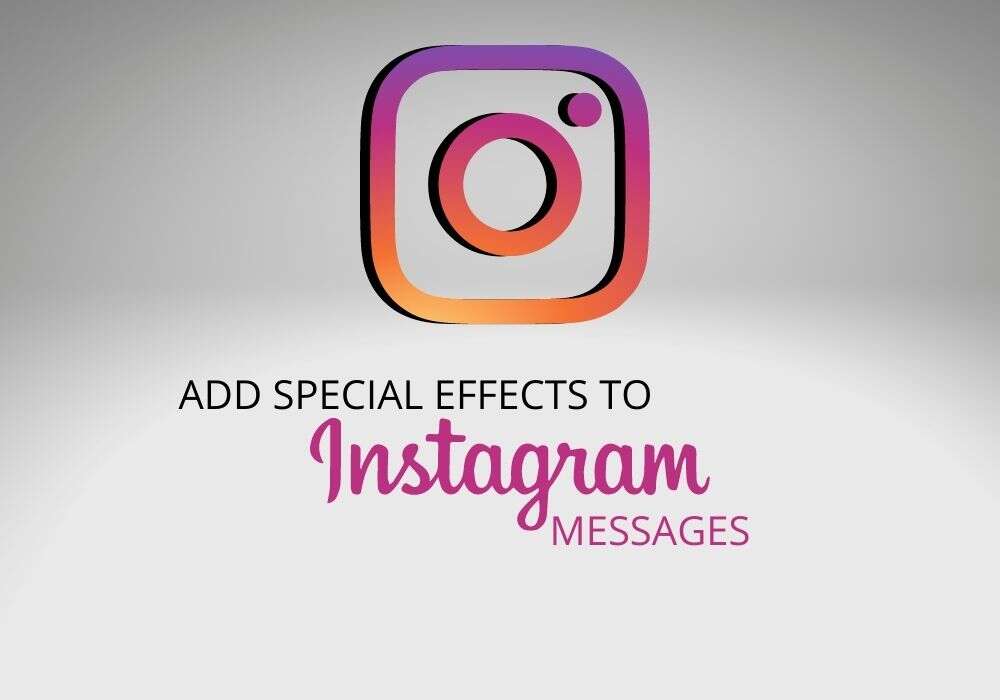 How To Add Special Effect To Instagram Message? Know The Full Way